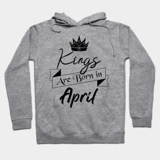 Gift for Men, Kings are Born in April. Hoodie